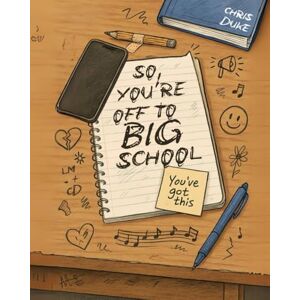 Duke, Chris So, You're Off To Big School: New school. New people. Same old awkwardness. Duke, Chris So, You're Off To Big School: New school. New people. Same old awkwardness.