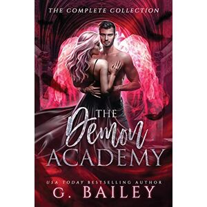 Bailey, G. The Demon Academy: The Complete Collection Bailey, G. The Demon Academy: The Complete Collection
