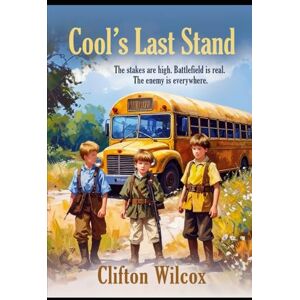 Wilcox, Clifton Cool's Last Stand Wilcox, Clifton Cool's Last Stand