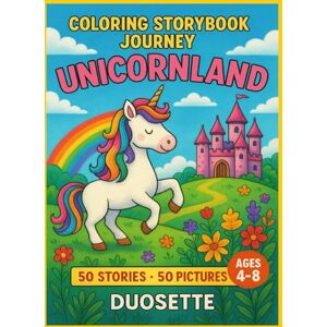 Alim, Fatih COLORING STORYBOOK JOURNEY: UNICORNLAND: 50 Fun Unicorn Stories and Coloring Pages for Kids Ages 4-8, Fun Activity Book for Girls and Boys, Magical Adventure, Imaginative Activities, Creative Play Alim, Fatih COLORING STORYBOOK JOURNEY: UNICORNLAND: 50 Fun Unicorn Stories and Coloring Pages for Kids Ages 4-8, Fun Activity Book for Girls and Boys, Magical Adventure, Imaginative Activities, Creative Play