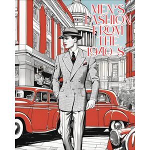 Dreams, ColorsOf Men's fashion from the 1940s: for children for boys for girls for teenagers for teenagers for younger and older for adults for fashion fans for retro fans Dreams, ColorsOf Men's fashion from the 1940s: for children for boys for girls for teenagers for teenagers for younger and older for adults for fashion fans for retro fans