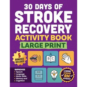 Thinkwell, Clara 30 days of Stroke Recovery Activity Book Large Print: A Puzzle Workbook to Improve Language Skills and Support Adults and Seniors with Aphasia, ... Brain Injury Recovery! (Stroke Series) Thinkwell, Clara 30 days of Stroke Recovery Activity Book Large Print: A Puzzle Workbook to Improve Language Skills and Support Adults and Seniors with Aphasia, ... Brain Injury Recovery! (Stroke Series)