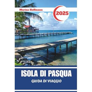 Marina ISOLA DI PASQUA GUIDA DI VIAGGIO 2025: Scopri lo Spirito di Rapa Nui attraverso il Tempo e la Pietra Marina ISOLA DI PASQUA GUIDA DI VIAGGIO 2025: Scopri lo Spirito di Rapa Nui attraverso il Tempo e la Pietra