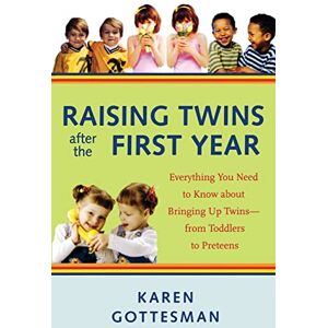 Gottesman, Karen Raising Twins After the First Year: Everything You Need to Know About Bringing Up Twins from Toddlers to Preteens Gottesman, Karen Raising Twins After the First Year: Everything You Need to Know About Bringing Up Twins from Toddlers to Preteens