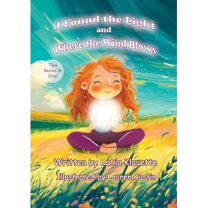 Klarette, Katja I Found the Light and Where the Wind Blows Klarette, Katja I Found the Light and Where the Wind Blows