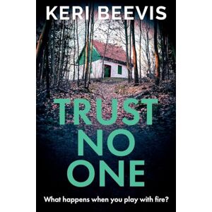 Beevis, Keri Trust No One: A suspenseful, completely addictive psychological thriller from TOP 10 BESTSELLER Keri Beevis Beevis, Keri Trust No One: A suspenseful, completely addictive psychological thriller from TOP 10 BESTSELLER Keri Beevis