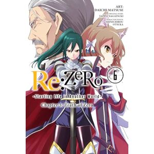 Nagatsuki, Tappei re:Zero Starting Life in Another World, Chapter 3: Truth of Zero, Vol. 6 (RE ZERO SLIAW CHAPTER 3 TRUTH ZERO GN) Nagatsuki, Tappei re:Zero Starting Life in Another World, Chapter 3: Truth of Zero, Vol. 6 (RE ZERO SLIAW CHAPTER 3 TRUTH ZERO GN)