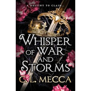 Mecca, C.L. Whisper of War and Storms: An ADDICTIVE enemies to lovers fantasy romance from C. L. Mecca for 2025 (Heirs of Elydor, 1) Mecca, C.L. Whisper of War and Storms: An ADDICTIVE enemies to lovers fantasy romance from C. L. Mecca for 2025 (Heirs of Elydor, 1)