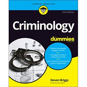 Briggs, Steven Criminology For Dummies, 2nd Edition Briggs, Steven Criminology For Dummies, 2nd Edition