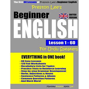 Preston Lee's Beginner English Lesson 1 60 For Urdu Speakers (British Version) (Preston Lee's English For Urdu Speakers (British Version)) Preston Lee's Beginner English Lesson 1 60 For Urdu Speakers (British Version) (Preston Lee's English For Urdu Speakers (British Version))