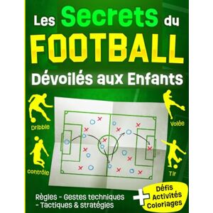 Editions, FootFacile Les Secrets du Foot Dévoilés aux Enfants: Livre football illustré pour apprendre à lire le jeu, comprendre les gestes techniques et tactiques, à ... Cadeau Idéal pour garçons de 7 à 12 ans Editions, FootFacile Les Secrets du Foot Dévoilés aux Enfants: Livre football illustré pour apprendre à lire le jeu, comprendre les gestes techniques et tactiques, à ... Cadeau Idéal pour garçons de 7 à 12 ans