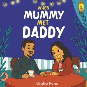 Pens, Diaha WHEN MUMMY MET DADDY: A Keepsake Tale of Love, Family, and Forever Pens, Diaha WHEN MUMMY MET DADDY: A Keepsake Tale of Love, Family, and Forever