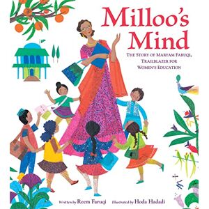 Faruqi, Reem Milloo's Mind: The Story of Maryam Faruqi, Trailblazer for Women's Education Faruqi, Reem Milloo's Mind: The Story of Maryam Faruqi, Trailblazer for Women's Education