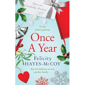 Hayes-McCoy, Felicity Once a Year: A heart-warming, festive page-turner Hayes-McCoy, Felicity Once a Year: A heart-warming, festive page-turner