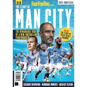 Future Publishing Ltd FourFourTwoPresents: The Story of Man City: The Remarkable Rise of a New Footballing Powerhouse Future Publishing Ltd FourFourTwoPresents: The Story of Man City: The Remarkable Rise of a New Footballing Powerhouse