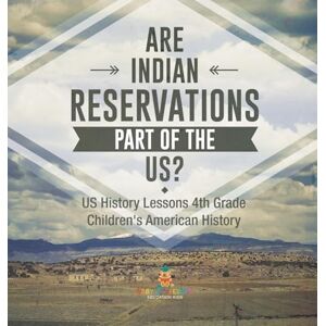 Baby Professor Are Indian Reservations Part of the US? US History Lessons 4th Grade Children's American History Baby Professor Are Indian Reservations Part of the US? US History Lessons 4th Grade Children's American History