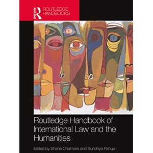Routledge Handbook of International Law and the Humanities Routledge Handbook of International Law and the Humanities