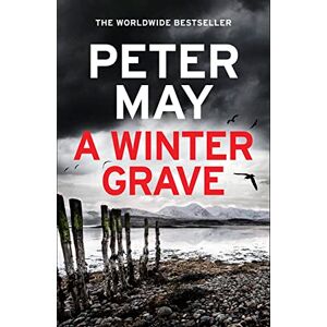May, Peter A Winter Grave: a chilling new mystery set in the Scottish highlands May, Peter A Winter Grave: a chilling new mystery set in the Scottish highlands