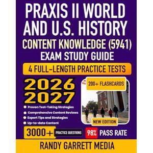 MEDIA, RANDY GARRETT Praxis II World and U.S. History: Content Knowledge (5941) Exam Study Guide 2026-2027: Complete Test Review, Proven Strategies, 4 Full-Length Practice ... Answer Explanations 200+ Flashcards MEDIA, RANDY GARRETT Praxis II World and U.S. History: Content Knowledge (5941) Exam Study Guide 2026-2027: Complete Test Review, Proven Strategies, 4 Full-Length Practice ... Answer Explanations 200+ Flashcards