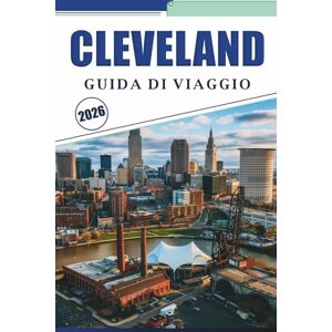 Brey, David K. CLEVELAND GUIDA DI VIAGGIO 2026: Esplorare le principali attrazioni, le scene sul lungolago, il patrimonio musicale, la cultura urbana, mappe ... pratici per un'esperienza urbana piacevole Brey, David K. CLEVELAND GUIDA DI VIAGGIO 2026: Esplorare le principali attrazioni, le scene sul lungolago, il patrimonio musicale, la cultura urbana, mappe ... pratici per un'esperienza urbana piacevole