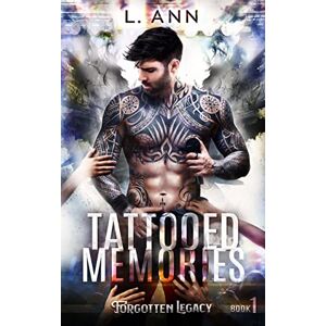 Ann, L. Tattooed Memories: 1 (Forgotten Legacy) Ann, L. Tattooed Memories: 1 (Forgotten Legacy)