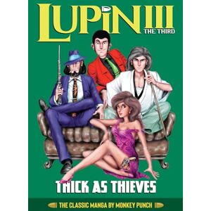 Monkey Punch Lupin III (Lupin the 3rd): Thick as Thieves The Classic Manga Collection Monkey Punch Lupin III (Lupin the 3rd): Thick as Thieves The Classic Manga Collection