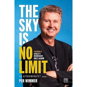 Wimmer, Per The Sky is No Limit: An autobiography (volume one): 1: BEST BUSINESS BIOGRAPHY OF 2024 Wimmer, Per The Sky is No Limit: An autobiography (volume one): 1: BEST BUSINESS BIOGRAPHY OF 2024