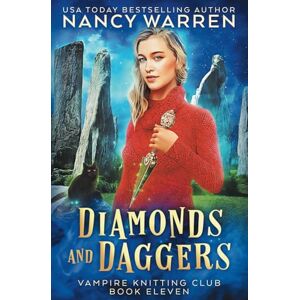 Warren, Nancy Diamonds and Daggers: A Paranormal Cozy Mystery: 11 (Vampire Knitting Club) Warren, Nancy Diamonds and Daggers: A Paranormal Cozy Mystery: 11 (Vampire Knitting Club)