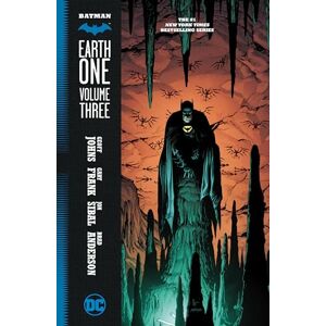 Geoff Johns Batman: Earth One Vol. 3 Geoff Johns Batman: Earth One Vol. 3