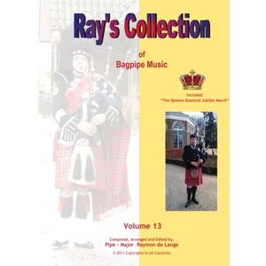 de Lange, PM Raymon Ray's Collection of Bagpipe Music Volume 13 de Lange, PM Raymon Ray's Collection of Bagpipe Music Volume 13