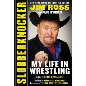 Ross, Jim Slobberknocker: My Life in Wrestling Ross, Jim Slobberknocker: My Life in Wrestling