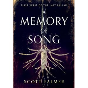 Scott A Memory of Song: First Verse of the Last Ballad: 1 Scott A Memory of Song: First Verse of the Last Ballad: 1