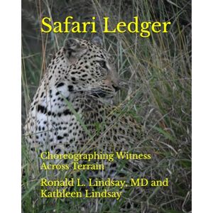 Lee Safari Ledger: Choreographing Witness Across Terrain (Safari Ledger Why it works: Matches your Volume I title: Safari Ledger: Volume I Evokes the act of ledgering movements, de) Lee Safari Ledger: Choreographing Witness Across Terrain (Safari Ledger Why it works: Matches your Volume I title: Safari Ledger: Volume I Evokes the act of ledgering movements, de)