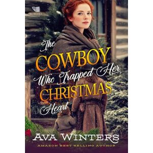 Winters, Ava The Cowboy Who Trapped Her Christmas Heart: A Western Historical Romance Book Winters, Ava The Cowboy Who Trapped Her Christmas Heart: A Western Historical Romance Book