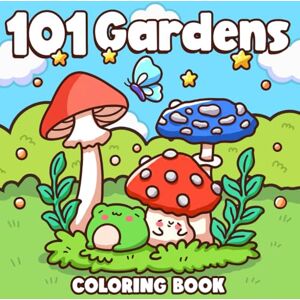 Davies, Elissa 101 Gardens Coloring Book: Cozy Nooks Coloring Pages with Whimsical Garden Scenes, Adorable Animals and Blossoming Flowers Hand-drawn Illustrations for All Ages Davies, Elissa 101 Gardens Coloring Book: Cozy Nooks Coloring Pages with Whimsical Garden Scenes, Adorable Animals and Blossoming Flowers Hand-drawn Illustrations for All Ages