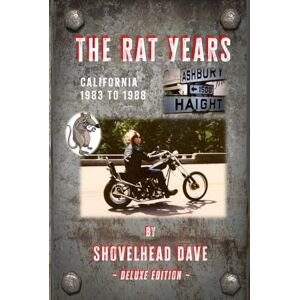 Dave, Shovelhead The Rat Years: California 1983 to 1988 Dave, Shovelhead The Rat Years: California 1983 to 1988