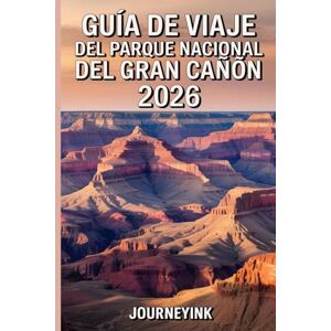 Journeyink Guía De Viaje Del Parque Nacional Del Gran Cañón 2026: Guía imprescindible 2026 con mapas, rutas de senderismo, fauna, historia y recursos de viaje. Journeyink Guía De Viaje Del Parque Nacional Del Gran Cañón 2026: Guía imprescindible 2026 con mapas, rutas de senderismo, fauna, historia y recursos de viaje.