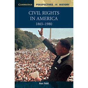 Field, Ron Civil Rights in America, 1865-1980 (Cambridge Perspectives in History) Field, Ron Civil Rights in America, 1865-1980 (Cambridge Perspectives in History)