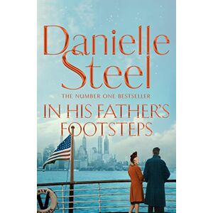 Steel, Danielle In His Father's Footsteps: A sweeping story of survival, courage and ambition spanning three generations Steel, Danielle In His Father's Footsteps: A sweeping story of survival, courage and ambition spanning three generations