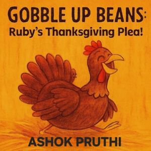 PRUTHI, ASHOK GOBBLE UP BEANS: Ruby's Thanksgiving Plea! PRUTHI, ASHOK GOBBLE UP BEANS: Ruby's Thanksgiving Plea!