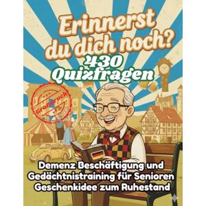 Hoffmann, Alexander Erinnerst du dich noch?: 430 Quizfragen Demenz Beschäftigung und Gedächtnistraining für Senioren Geschenke zum Ruhestand in Großdruck (Geschenk für Opa und Oma) Hoffmann, Alexander Erinnerst du dich noch?: 430 Quizfragen Demenz Beschäftigung und Gedächtnistraining für Senioren Geschenke zum Ruhestand in Großdruck (Geschenk für Opa und Oma)