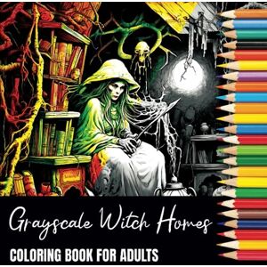 Bloomfield, C A Grayscale Witch Homes Coloring Book For Adults: 40 Beautiful Witch Home Designs in Grayscale on Black Backed Pages (Grayscale Coloring Books For Adults) Bloomfield, C A Grayscale Witch Homes Coloring Book For Adults: 40 Beautiful Witch Home Designs in Grayscale on Black Backed Pages (Grayscale Coloring Books For Adults)