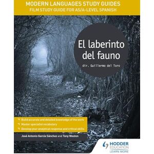 Sánchez, José Antonio García Modern Languages Study Guides: El laberinto del fauno: Film Study Guide for AS/A-level Spanish (Film and literature guides) Sánchez, José Antonio García Modern Languages Study Guides: El laberinto del fauno: Film Study Guide for AS/A-level Spanish (Film and literature guides)