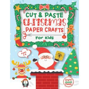 Smart Bee Cut and Paste Christmas Paper Crafts For Kids: Make Paper Santa, Reindeer, Gingerbread House and more A Fun Xmas Activity Book To Celebrate The ... 4-8 (Scissor Skills Cut, Color and Paste) Smart Bee Cut and Paste Christmas Paper Crafts For Kids: Make Paper Santa, Reindeer, Gingerbread House and more A Fun Xmas Activity Book To Celebrate The ... 4-8 (Scissor Skills Cut, Color and Paste)