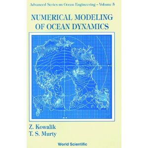 World Scientific Numerical Modeling Of Ocean Dynamics (Advanced Series On Ocean Engineering Book 5) World Scientific Numerical Modeling Of Ocean Dynamics (Advanced Series On Ocean Engineering Book 5)