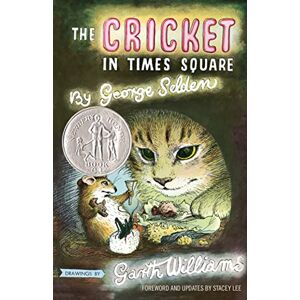 Selden, George Cricket in Times Square: Revised and Updated Edition with Foreword by Stacey Lee: 1 (Chester Cricket and His Friends) Selden, George Cricket in Times Square: Revised and Updated Edition with Foreword by Stacey Lee: 1 (Chester Cricket and His Friends)