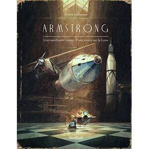Kuhlmann torben Armstrong: L'extraordinaire voyage d'une souris sur la Lune Kuhlmann torben Armstrong: L'extraordinaire voyage d'une souris sur la Lune