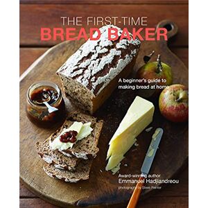 Hadjiandreou, Emmanuel The First-time Bread Baker: A beginner's guide to baking bread at home Hadjiandreou, Emmanuel The First-time Bread Baker: A beginner's guide to baking bread at home
