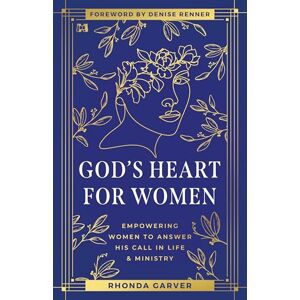Garver, Rhonda God's Heart for Women: Empowering Women to Answer His Call in Life & Ministry Garver, Rhonda God's Heart for Women: Empowering Women to Answer His Call in Life & Ministry