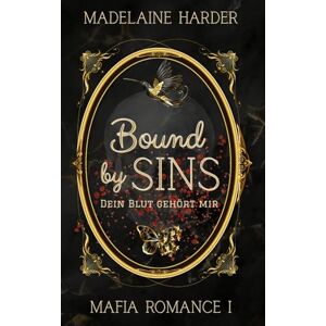Harder, Madelaine Bound by Sins – dein Blut gehört mir: eine dunkle Mafia Romance (Dunkle Mafia-Romanze) Harder, Madelaine Bound by Sins – dein Blut gehört mir: eine dunkle Mafia Romance (Dunkle Mafia-Romanze)